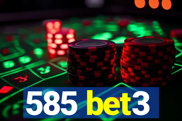585 bet3